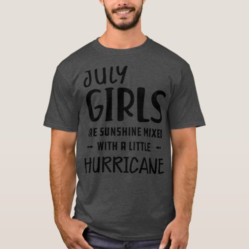 July Girl July girls are sunshine mixed with a lit T_Shirt