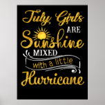 July Girls Are Sunshine Mixed Little Hurricane Poster<br><div class="desc">- July Girls Are Sunshine Mixed Little Hurricane - Great Gift Ideas - Perfect Gift Idea for Your Friends, Boyfriend, Girlfriend, Husband, Wife, Parents, Mother, Mom, Dad, Papa, Father in Law, Kid, Son, Daughter, Brother, Sister, Uncle, Aunt, Grandpa, Grandma on Birthday, St Patrick's Day, Mother's Day, Father's Day, Valentine, Thanksgiving,...</div>