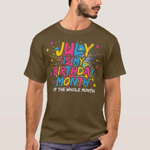 July Is My Birthday Yes The Whole Month Glow  T_Shirt
