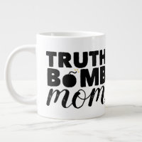 Jumbo Coffee Mug Truth Bomb Mom Large Logo