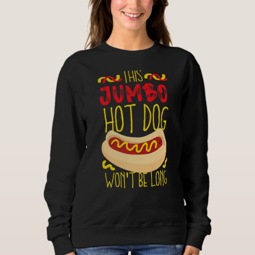 Jumbo Hot Dogs For Sausage Love Sweatshirt