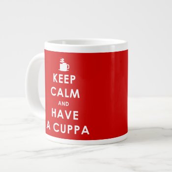 Jumbo Keep Calm And Have A Cuppa Mug by DL_Designs at Zazzle