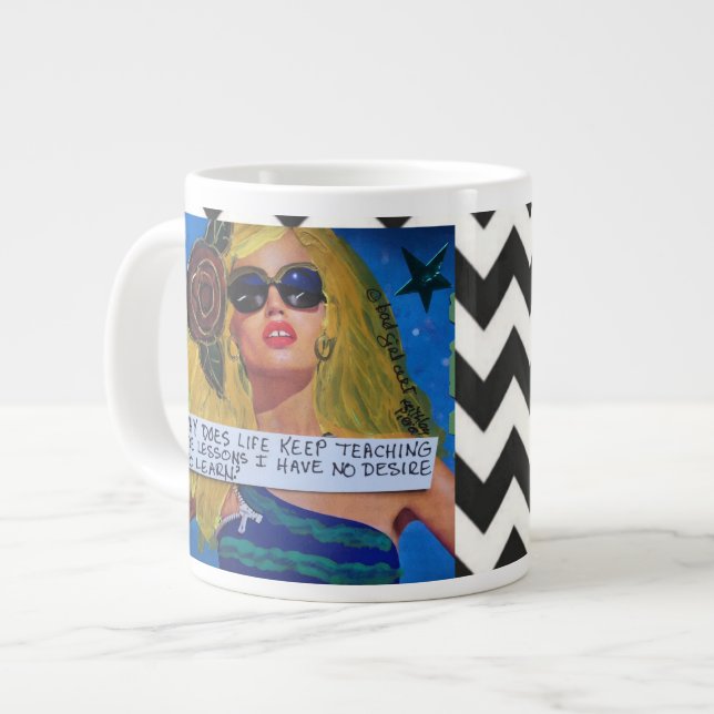 JUMBO MUG- WHY DOES LIFE KEEP TEACHING ME LESSONS GIANT COFFEE MUG (Front Left)