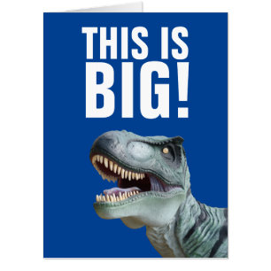 JUMBO OVERSIZED DINOSAUR T-REX FUNNY BIRTHDAY CARD