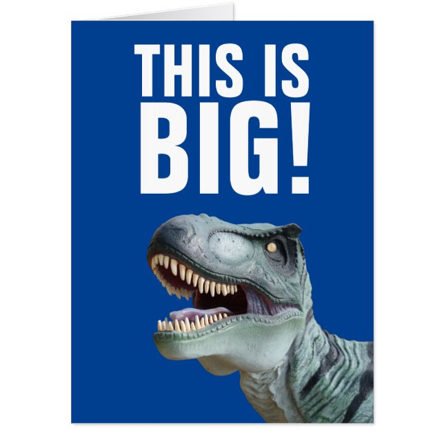 JUMBO OVERSIZED DINOSAUR T-REX FUNNY BIRTHDAY CARD (Front)
