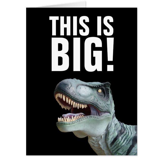 JUMBO OVERSIZED DINOSAUR T-REX FUNNY BIRTHDAY CARD (Front)