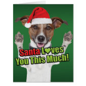 Jumbo Santa Loves You This Much Dog Christmas Card (Front)