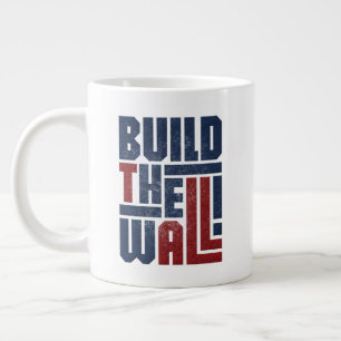 Jumbo Size BUILD THE WALL Mug