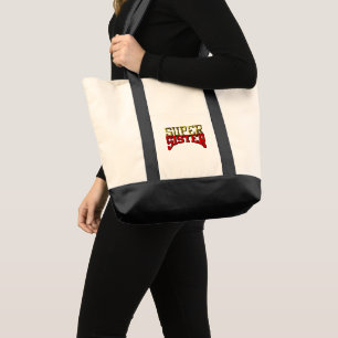 Jumbo Tote - "SUPER SISTER" Bag