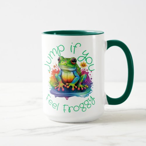 Jump IF You Feel Froggy mug