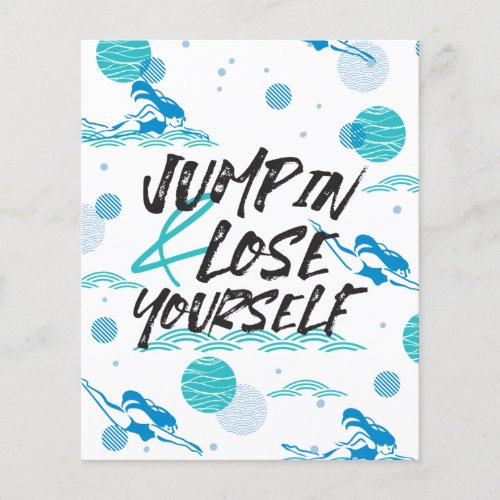 Jump in and Lose Yourself Swimming Quotes Design 