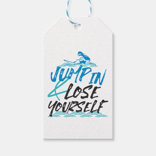 Jump in and Lose Yourself Swimming Quotes Design Gift Tags