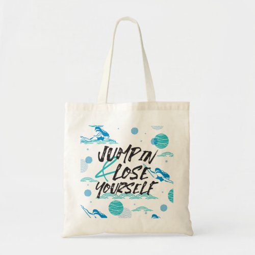 Jump in and Lose Yourself Swimming Quotes Design Tote Bag