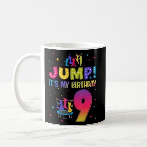 Jump Its My Birthday 9th Birthday Matching Party T Coffee Mug