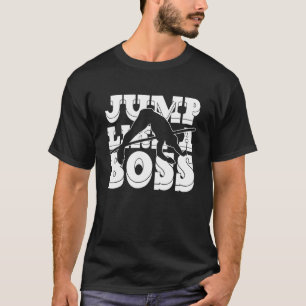 Jump Like Boss  Athletics Track & Field  High Jump T-Shirt