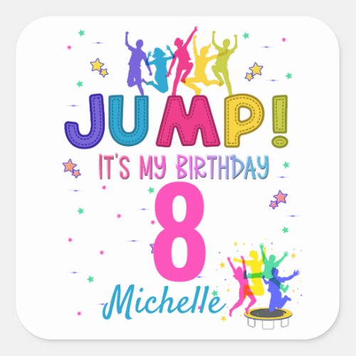 Jump Party Its my birthday Trampoline Bounce  Square Sticker
