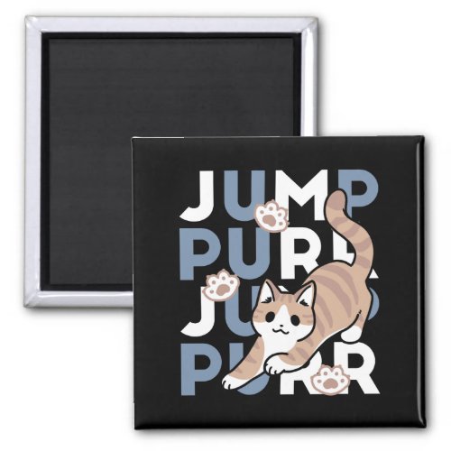 Jump Purr Jump Playful Cat Design with Fun Art Magnet