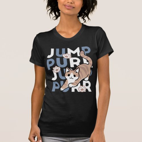 Jump Purr Jump Playful Cat Design with Fun Art T_Shirt