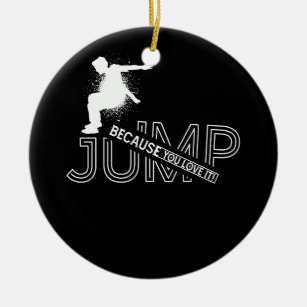 Jump Rope Because You Love It Tee Jump Rope Trick  Ceramic Ornament