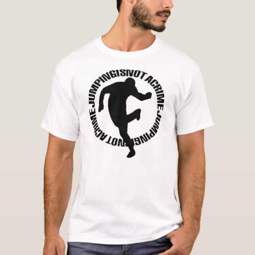 Jumping is not a crime T_Shirt