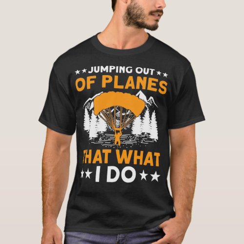 Jumping Out Of Planes That What I Do 2 T_Shirt