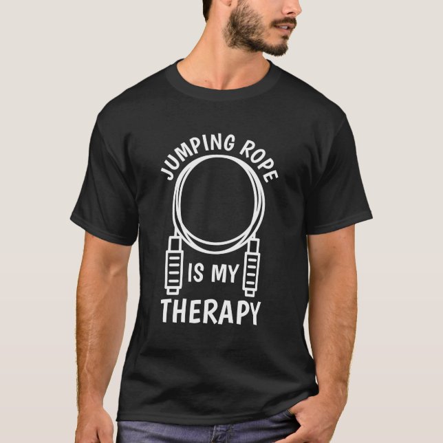 Jumping Rope Is My Therapy - jump rope T-Shirt (Front)