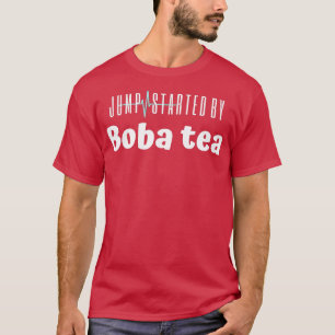 Jumpstarted By Boba Tea T-Shirt