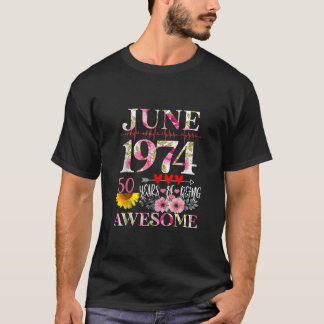June 1974 Floral 50th Birthday 50 Years Of Being A T-Shirt