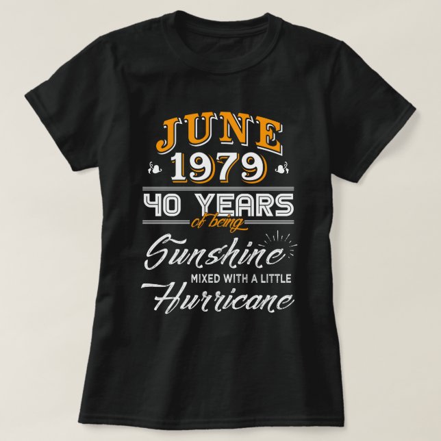 June 1979 40 Years of Being Sunshine T-Shirt (Design Front)