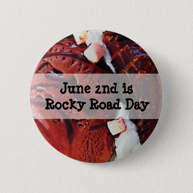 June 2nd is National Rocky Road Day Funny Holiday Button (Front)