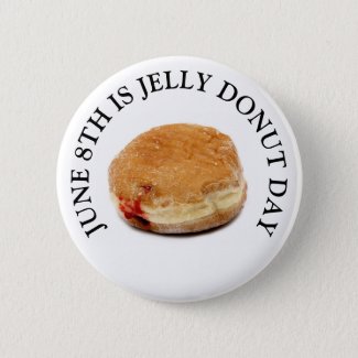 June 8th is Jelly Donut Day Food Holiday Button