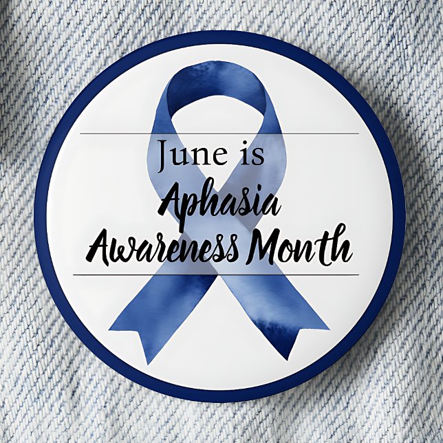 June Aphasia Awareness Month Button (Blue awareness ribbon.  June is Aphasia Awareness Month pinback button.)