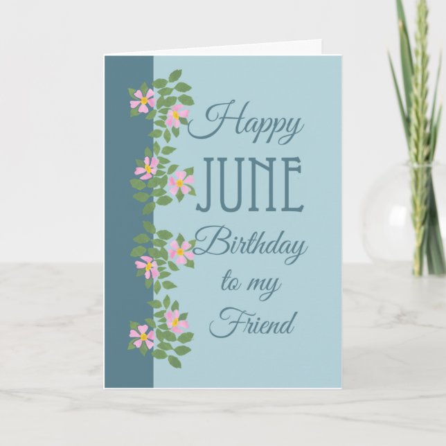 June Birthday Card for Friend: Dogroses on Blue (Front)