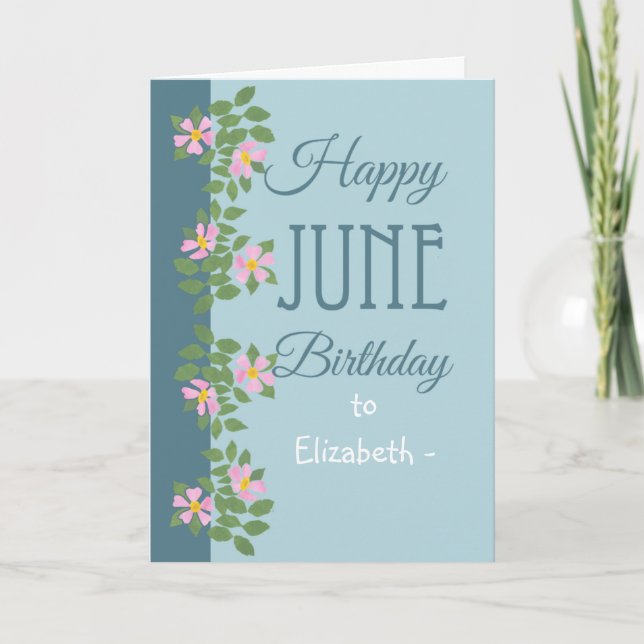 June Birthday Card to Personalize Dogroses on Blue (Front)