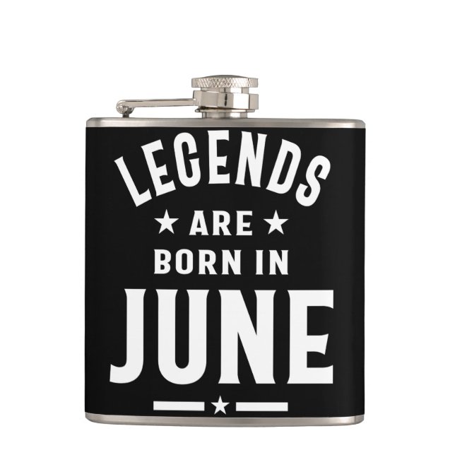 June Birthday Gift Legends Are Born In June Flask (Front)
