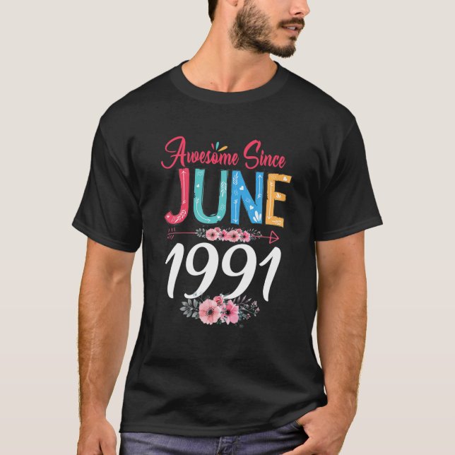 June Girl 1991 Floral 30Th Birthday Gift 30 Years T-Shirt (Front)