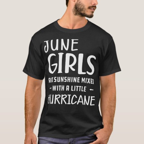 June Girl June girls are sunshine mixed with a lit T_Shirt