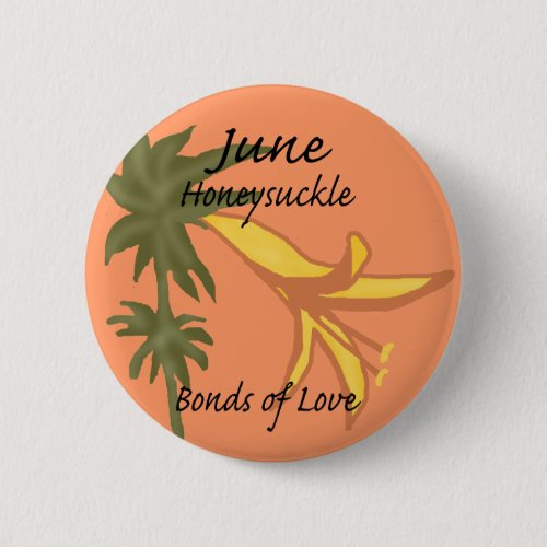 June Honeysuckle bonds of love button