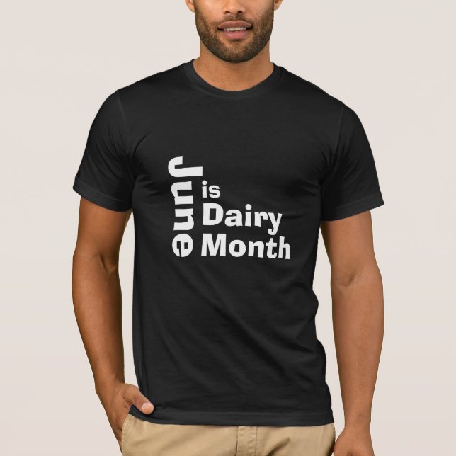 June is Dairy Month. T-shirt for a proud farmer. (Front)