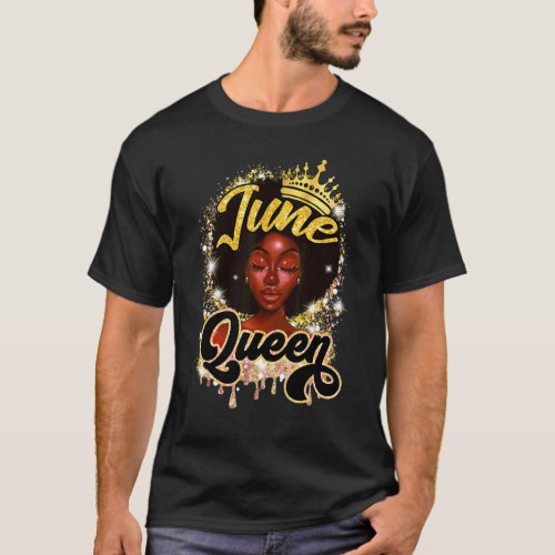 June Queen Black Women Black Queen June Birthday T_Shirt