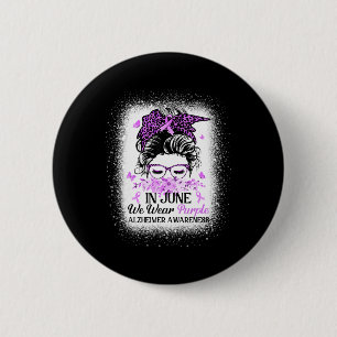 June We Wear Purple Alzheimerheimer Awareness Mess Button