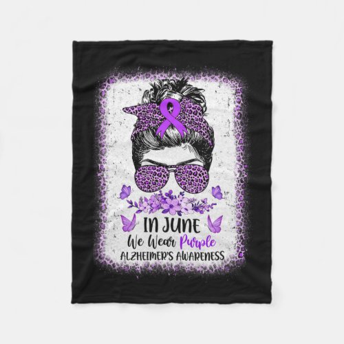 June We Wear Purple Alzheimerheimer Awareness Mess Fleece Blanket