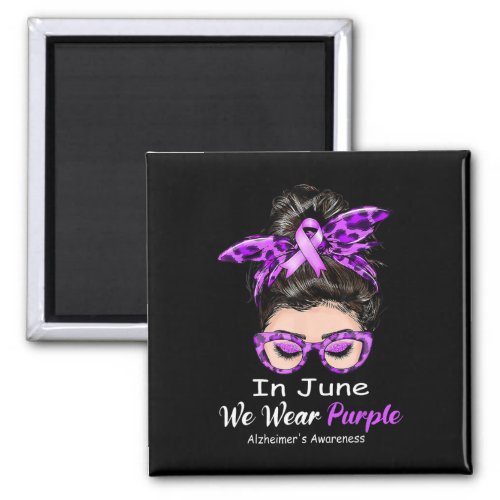 June We Wear Purple Alzheimerheimer Awareness Mess Magnet
