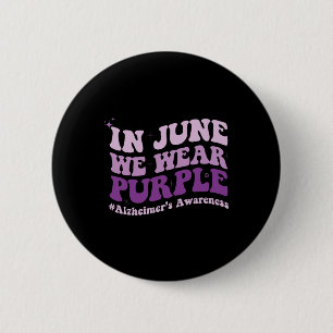 June We Wear Purple Alzheimerheimer Awareness Mont Button