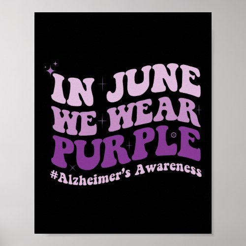 June We Wear Purple Alzheimerheimer Awareness Mont Poster