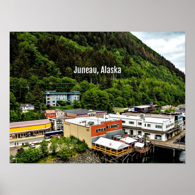 Juneau, Alaska, photograph of the town Poster (Front)