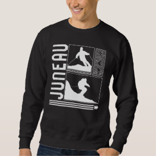 Juneau Skiing Skier Winter Snowboard Snowboarder Sweatshirt