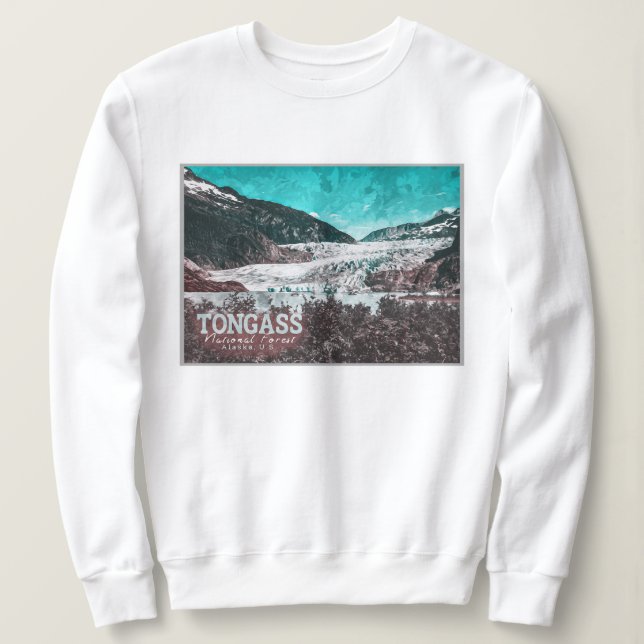JUNEAU - TONGASS - MENDENHALL GLACIER - ALASKA US SWEATSHIRT (Design Front)