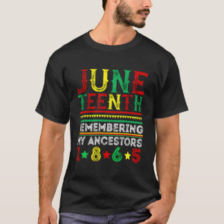Junenth 1865 Remembering My Ancestors Junenth T-Shirt