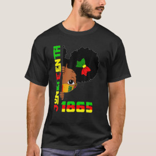 Junenth Celebrating 1865 Black Girl Black Queen Fa T-Shirt